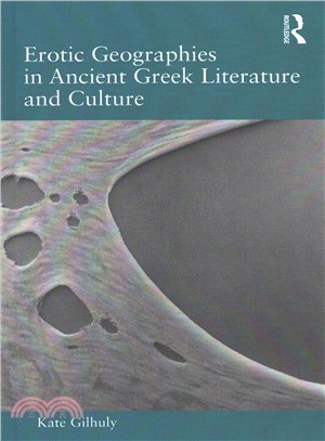 Erotic Geographies in Ancient Greek Literature and Culture