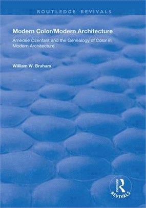 Modern Color/Modern Architecture: Amédée Ozenfant and the Genealogy of Color in Modern Architecture