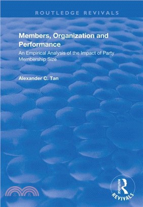 Members, Organizations and Performance：An Empirical Analysis of the Impact of Party Membership Size