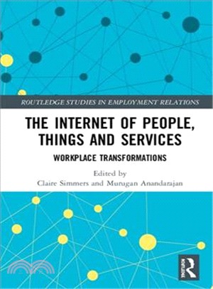 The Internet of People, Things and Services ― Workplace Transformations