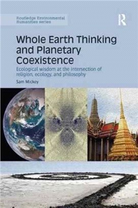 Whole Earth Thinking and Planetary Coexistence ─ Ecological Wisdom at the Intersection of Religion, Ecology, and Philosophy