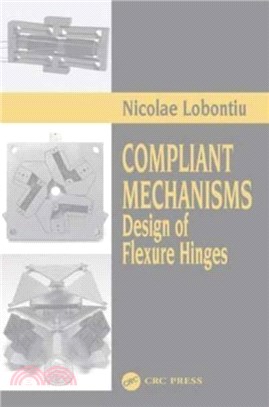 Compliant Mechanisms：Design of Flexure Hinges