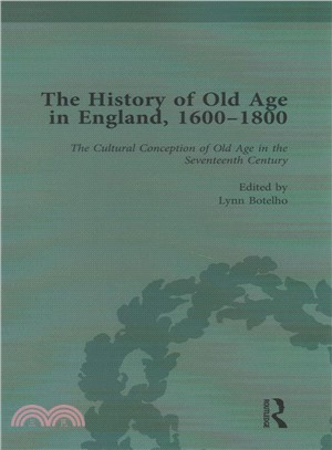 The History of Old Age in England 1600-1800