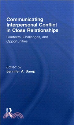 Communicating Interpersonal Conflict in Close Relationships ─ Contexts, Challenges, and Opportunities