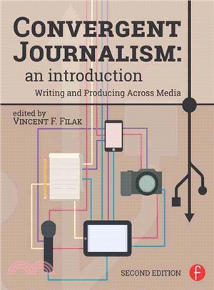 Convergent Journalism ─ An Introduction: Writing and Producing Across Media