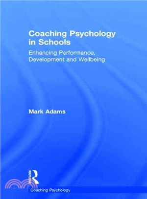 Coaching Psychology in Schools ─ Enhancing Performance, Development and Wellbeing