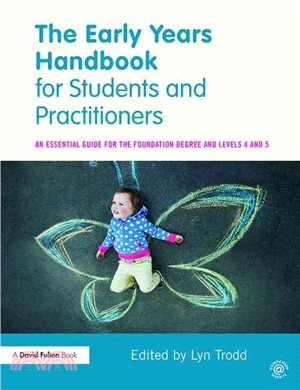 The Early Years Handbook for Students and Practitioners ─ An essential guide for the foundation degree and levels 4 and 5