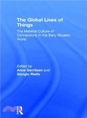 The Global Lives of Things ─ The Material Culture of Connections in the Early Modern World