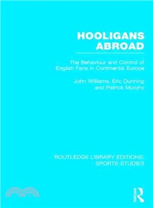 Hooligans Abroad ─ The Behaviour and Control of English Fans in Continental Europe