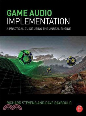 Game Audio Implementation ─ A Practical Guide Using the Unreal Engine