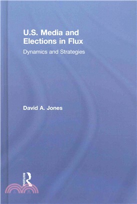 U.S. Media and Elections in Flux ─ Dynamics and Strategies