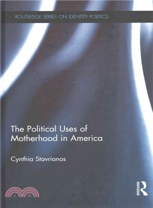 The Political Uses of Motherhood in America