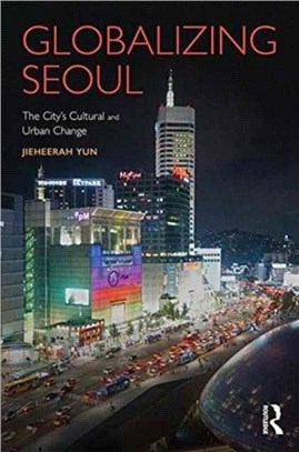 Globalizing Seoul ─ The City's Cultural and Urban Change