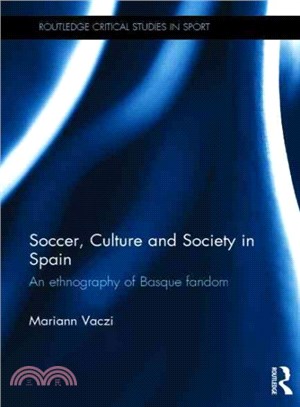 Soccer, Culture and Society in Spain ― An Ethnography of Basque Fandom