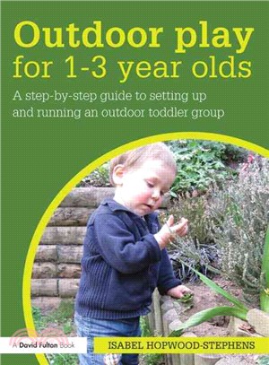 Outdoor Play for 1-3 Year Olds ─ How to Set Up and Run Your Own Outdoor Toddler Group