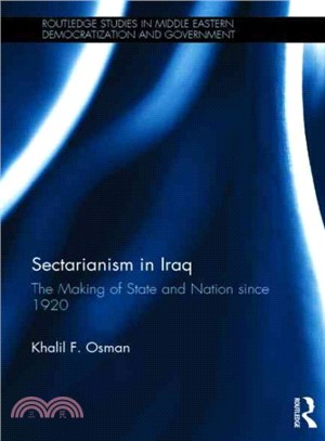 Sectarianism in Iraq ─ The Making of State and Nation Since 1920