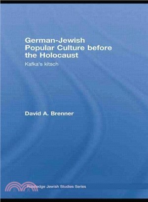 German-Jewish Popular Culture Before the Holocaust ― Kafka's Kitsch
