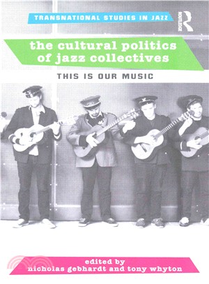 The Cultural Politics of Jazz Collectives ─ This Is Our Music