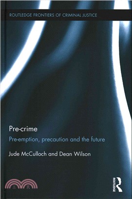 Pre-crime ─ Pre-emption, Precaution and the Future