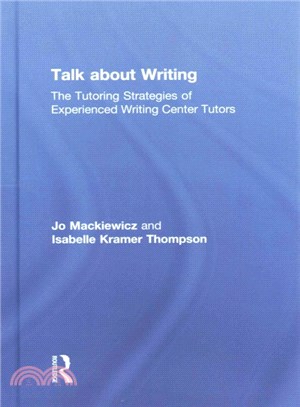 Talk About Writing ─ The Tutoring Strategies of Experienced Writing Center Tutors