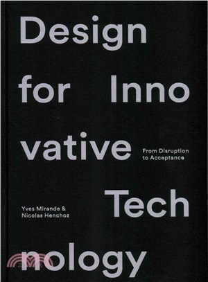 Design for Innovative Technology ─ From Disruption to Acceptance