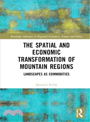 The spatial and economic transformation of mountain regions :  landscapes as commodities /