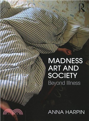 Madness, Art, and Society ― Beyond Illness