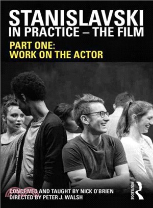 Stanislavski in Practice - The Film ─ Work on the Actor