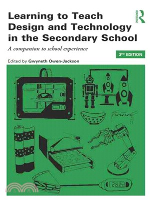 Learning to Teach Design and Technology in the Secondary School ─ A Companion to School Experience