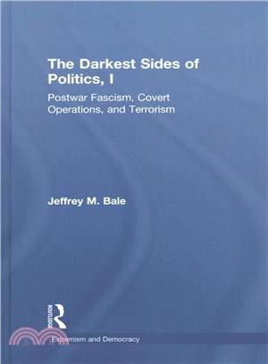 The Darkest Sides of Politics, I ─ Postwar Fascism, Covert Operations, and Terrorism