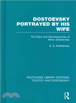 Dostoevsky Portrayed by His Wife ― The Diary and Reminiscences of Mme. Dostoevsky