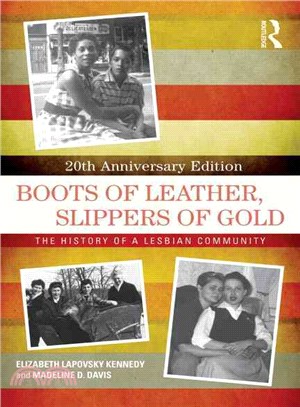 Boots of Leather, Slippers of Gold ─ The History of a Lesbian Community