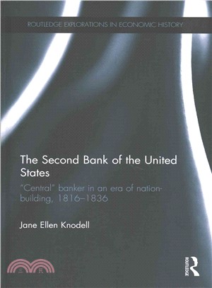 The Second Bank of the United States ─ entral?banker in an era of nation-building, 1816?836