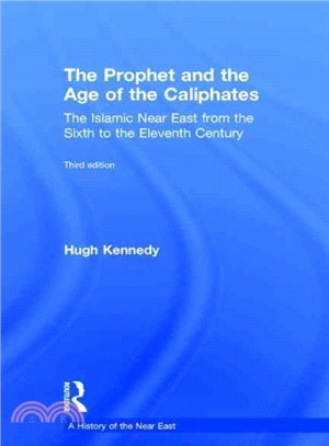 The Prophet and the Age of the Caliphates ― The Islamic Near East from the Sixth to the Eleventh Century