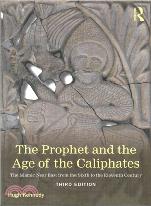 The Prophet and the Age of the Caliphates ─ The Islamic Near East from the Sixth to the Eleventh Century