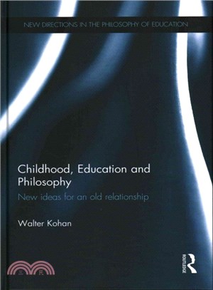 Childhood, education and philosophy : new ideas for an old relationship /