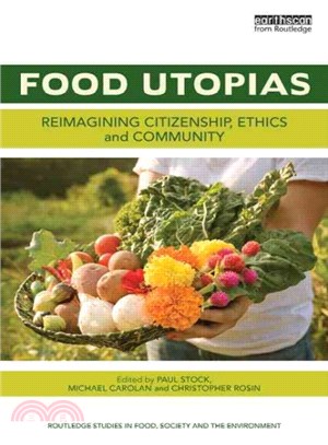 Food Utopias ─ Reimagining Citizenship, Ethics and Community