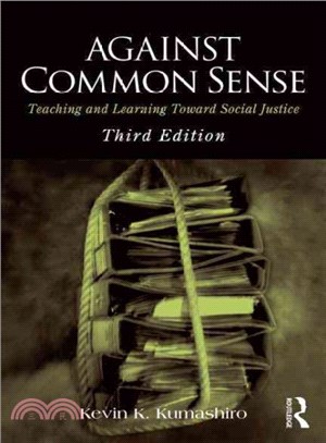 Against Common Sense ─ Teaching and Learning Toward Social Justice