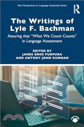 The Writings of Lyle F. Bachman："Assuring That What We Count Counts" in Language Assessment
