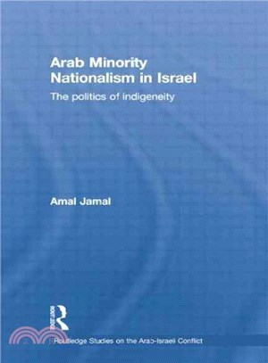 Arab Minority Nationalism in Israel ─ The Politics of Indigeneity