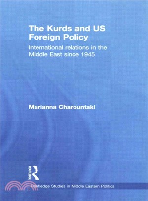 The Kurds and US Foreign Policy ─ International Relations in the Middle East Since 1945