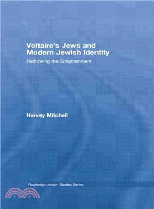 Voltaire's Jews and Modern Jewish Identity ― Rethinking the Enlightenment