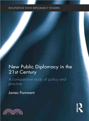 New Public Diplomacy in the 21st Century ─ A comparative study of policy and practice