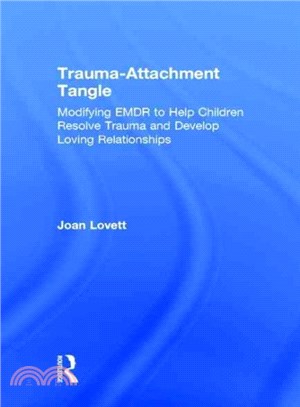 Trauma-Attachment Tangle ─ Modifying EMDR to Help Children Resolve Trauma and Develop Loving Relationships