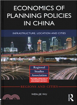 Economics of Planning Policies in China ─ Infrastructure, Location and Cities