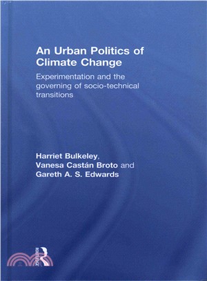 An Urban Politics of Climate Change ─ Experimentation and the Governing of Socio-technical Transitions