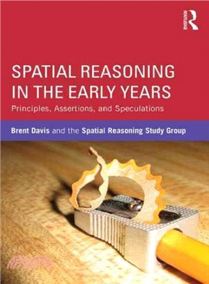 Spatial Reasoning in the Early Years ─ Principles, Assertions, and Speculations
