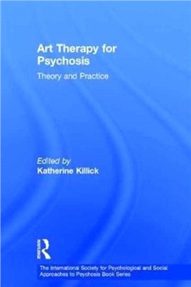 Art therapy for psychosis :  theory and practice /
