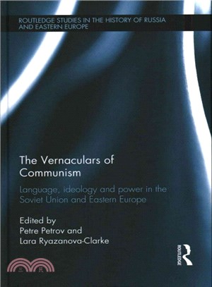 The Vernaculars of Communism ─ Language, Ideology and Power in the Soviet Union and Eastern Europe