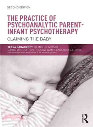 The Practice of Psychoanalytic Parent-Infant Psychotherapy ─ Claiming the Baby